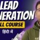 Learn Full Lead Generation Course in 6 Hours | Lead Generation Tutorials in Hindi| Umar Tazkeer