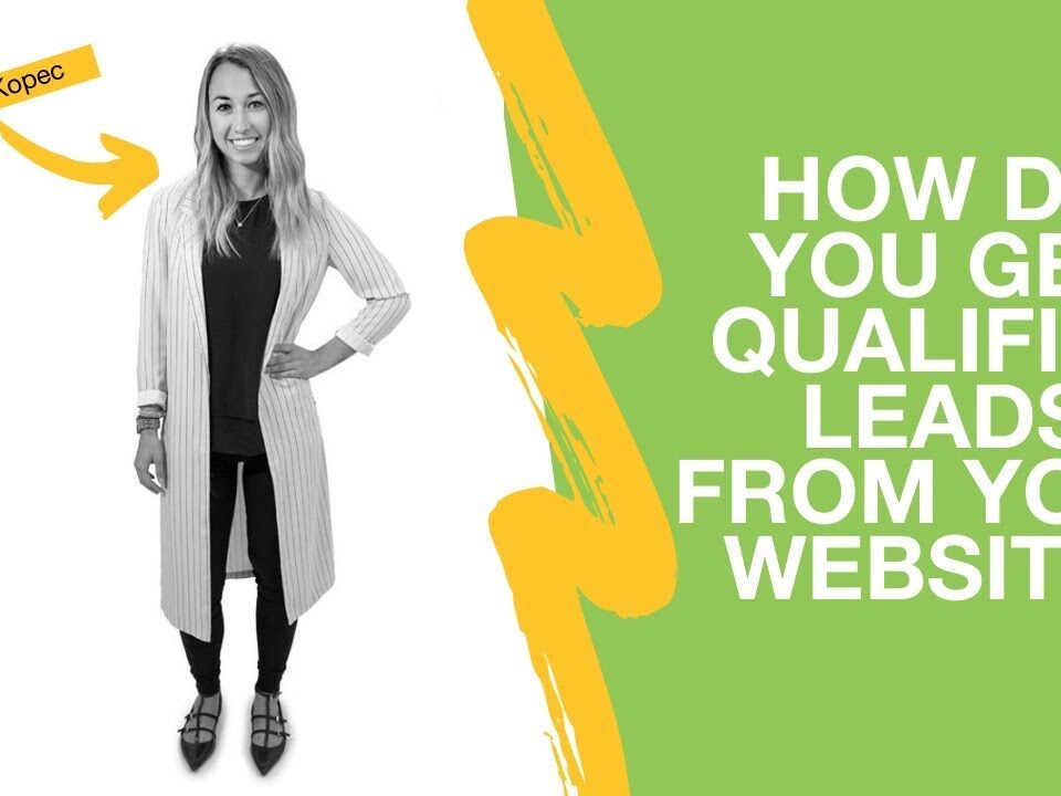 How Do You Get Qualified Leads From Your Website?