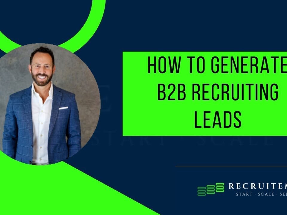 How to Attract Organic B2B Inbound Leads for Your Recruiting Agency