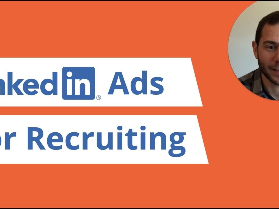 LinkedIn Ads for Recruiting Campaigns