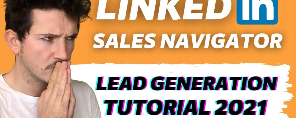 How to Use Sales Navigator For Lead Generation? [2023 Tutorial] – Best Features & Tips