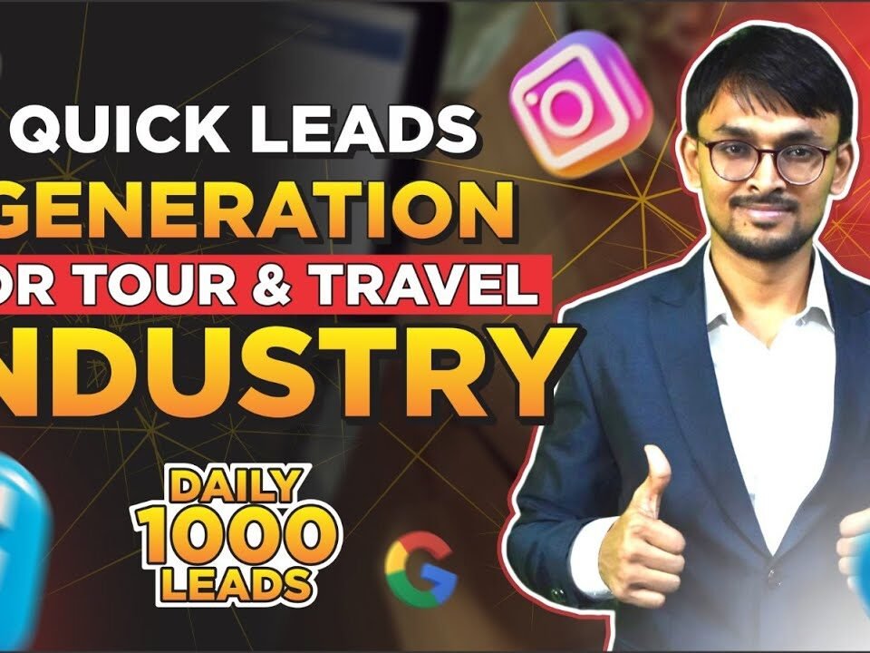 Lead Generation for Tour & Travel Company | How to Get Leads for Tour & Travel Agency/Industry