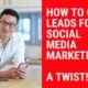 How To Get Leads For Social Media Marketing – It’s NOT What You’re Thinking!… ;)