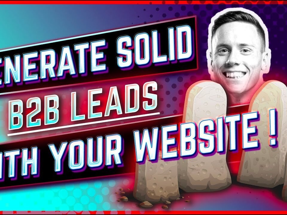 How To Generate Solid B2B Leads With Your Website