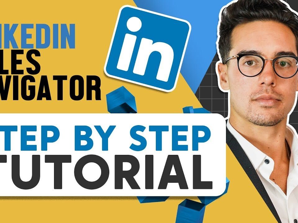 How To Use LinkedIn Sales Navigator To Generate Leads – Features You Aren’t Using (But Need To Be)