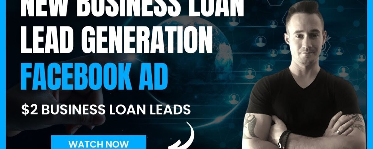 [NEW] Business Loan Lead Generation Facebook Ad ✅ Generating  Business Loan Leads