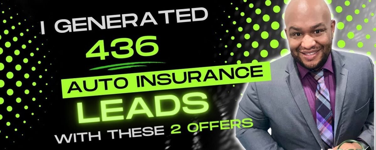 I Generated 436 Auto Insurance Leads With These 2 Offers