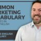 Common Marketing Vocabulary Explained In Simple English