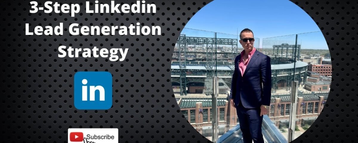 3-Step Linkedin Lead Generation Strategy