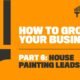 “How to Grow Your Painting Business | Part 6 House Painting Leads” By Painter Choice