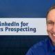 Sales prospecting – using linkedin for sales prospecting 2021