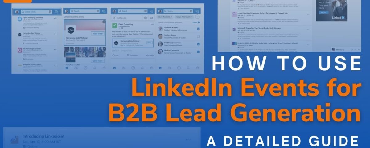 How to Use LinkedIn Events for B2B Lead Generation: A Detailed Guide By Linkedojet