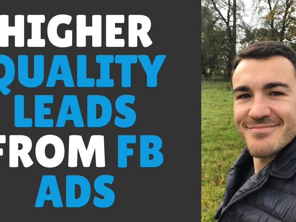 Generate Higher Quality Leads From Facebook Ads With This Strategy