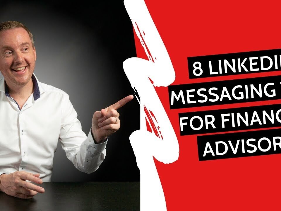 Linkedin Messaging For Financial Advisors 🔥 8 Financial Advisor Tips For Linkedin