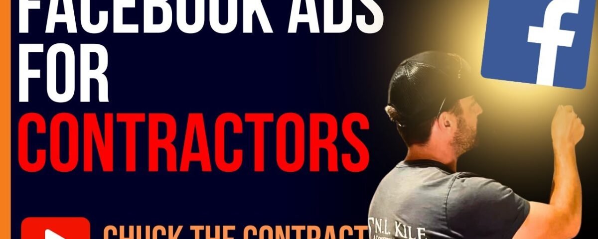 Facebook Ads for Contractors: Boost Your Business with Irresistible Offers